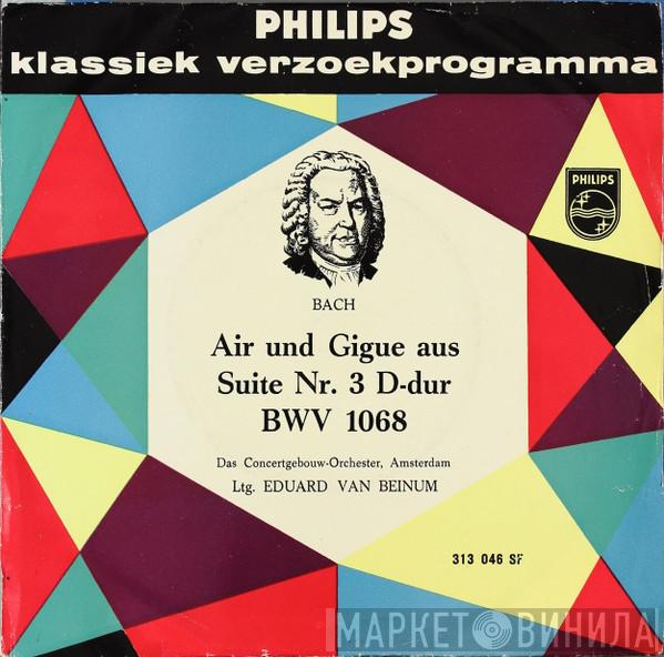 , Johann Sebastian Bach Ltg. Concertgebouworkest  Eduard van Beinum  - Air Und Gigue Aus Suite Nr. 3 D-Dur BWV 1068