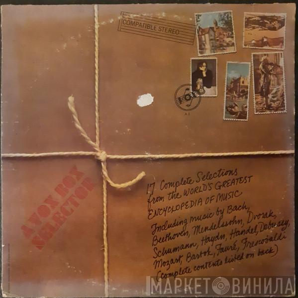 , Johann Sebastian Bach , Ludwig van Beethoven , Felix Mendelssohn-Bartholdy , Antonín Dvořák , Robert Schumann , Joseph Haydn , Georg Friedrich Händel , Claude Debussy , Wolfgang Amadeus Mozart , Béla Bartók , Gabriel Fauré  Girolamo Frescobaldi  - A Vox Box Selector