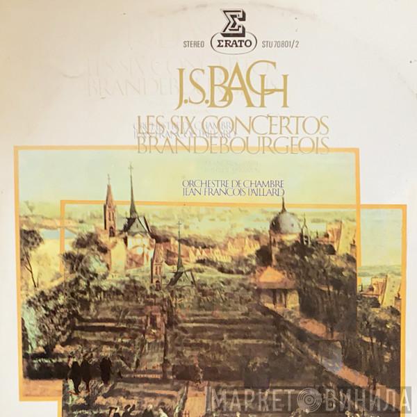 , Johann Sebastian Bach , Maurice André , Gérard Jarry , Pierre Pierlot , Jean-Pierre Rampal  Orchestre De Chambre Jean-François Paillard  - J.S. Bach - Les Six Concertos Brandebourgeois