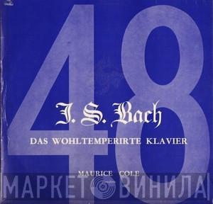 Johann Sebastian Bach, Maurice Cole - Das Wohltemperirte Klavier (Vol 1)