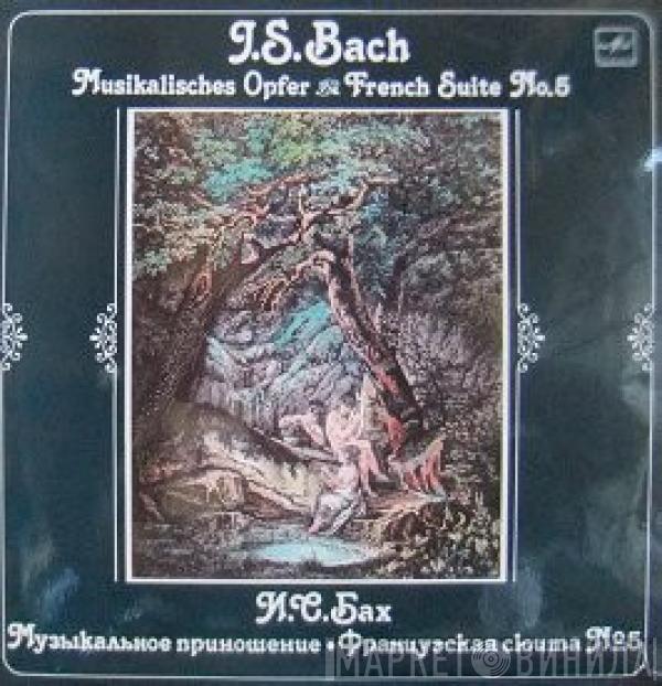 Johann Sebastian Bach - Musikalisches Opfer - French Suite No.5