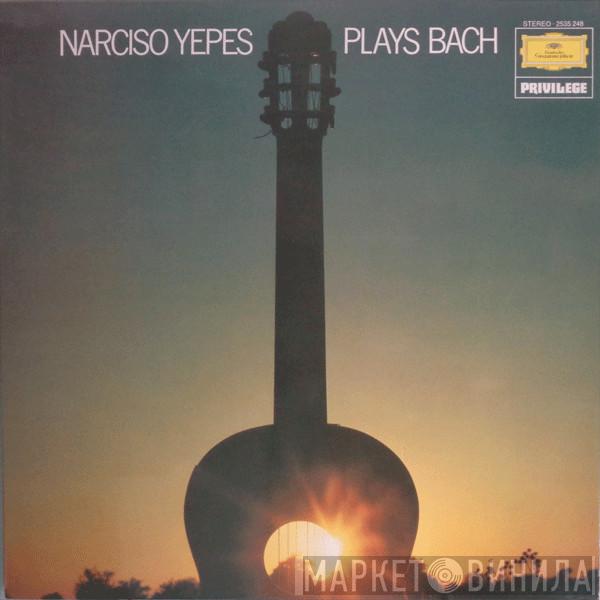 Johann Sebastian Bach, Narciso Yepes - Narciso Yepes Plays Bach