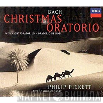 Johann Sebastian Bach, New London Consort, Philip Pickett - Christmas Oratorio - Weihnachtsoratorium - Oratorio De Noël