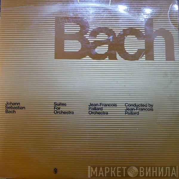 Johann Sebastian Bach, Orchestre De Chambre Jean-François Paillard, Jean-François Paillard - Suites For Orchestra