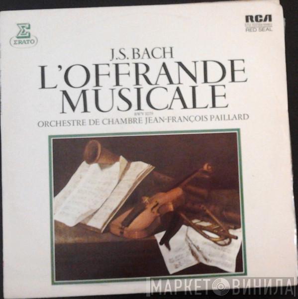 , Johann Sebastian Bach  Orchestre De Chambre Jean-François Paillard  - L' Offrande Musicale - BWV 1079