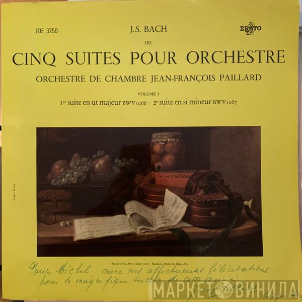 - Johann Sebastian Bach  Orchestre De Chambre Jean-François Paillard  - Les Cinq Suites Pour Orchestre (Vol. I: 1e Suite En Ut Majeur BWV 1066 - 2e Suite En Si Majeur BWV 1067)