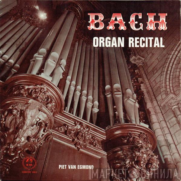 Johann Sebastian Bach, Piet Van Egmond - Organ Recital