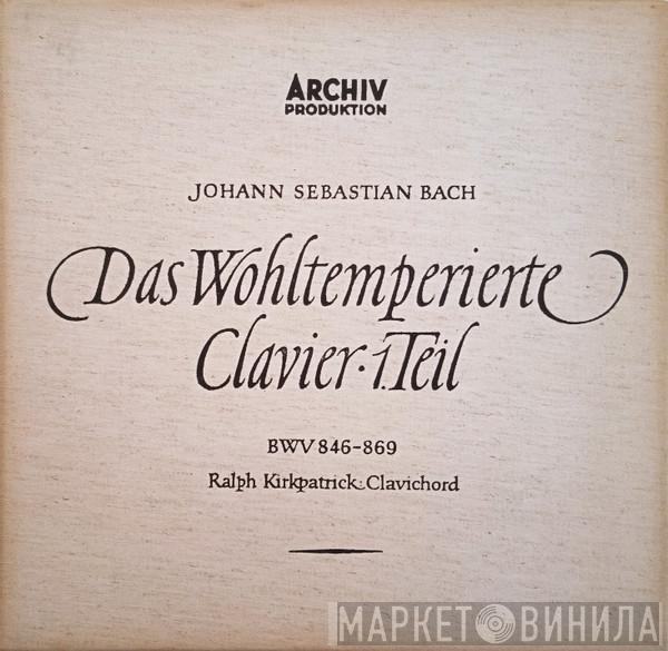 - Johann Sebastian Bach  Ralph Kirkpatrick  - Das Wohltemperierte Clavier, 1. Teil