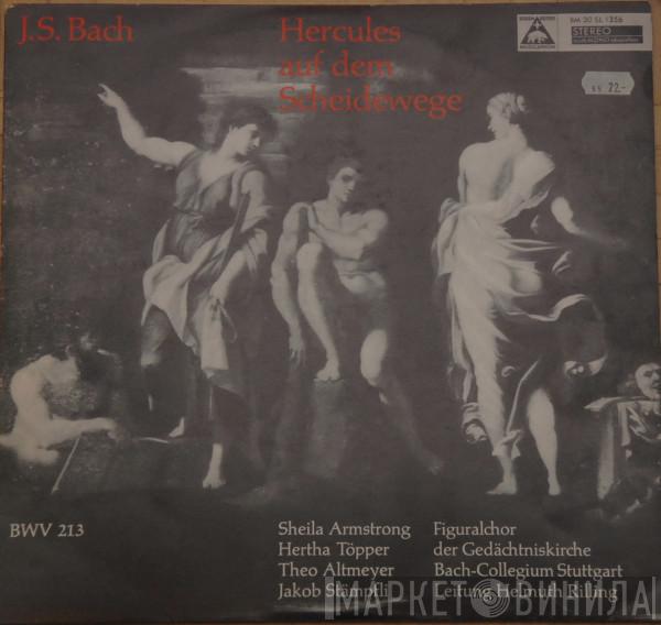 , Johann Sebastian Bach , Sheila Armstrong , Hertha Töpper , Theo Altmeyer , Prof. Jakob Stämpfli , Figuralchor Der Gedächtniskirche Stuttgart , Bachcollegium Stuttgart  Helmuth Rilling  - Hercules Auf Dem Scheidewege Cantata Bwv 213