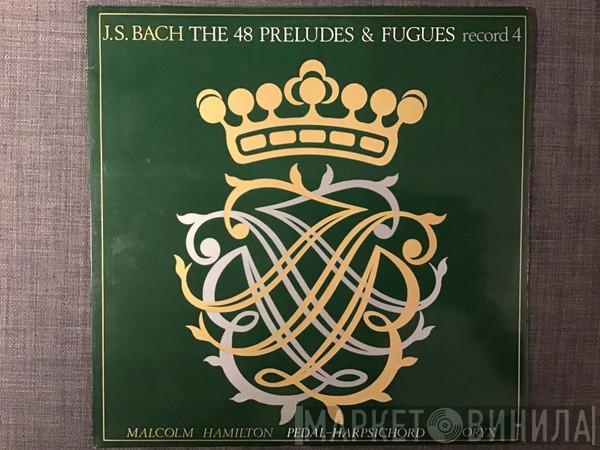 Johann Sebastian Bach - The 48 Preludes & Fugues Record 4