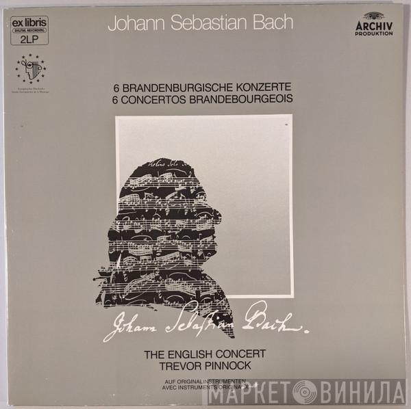 - Johann Sebastian Bach , The English Concert  Trevor Pinnock  - 6 Brandenburgische Konzerte