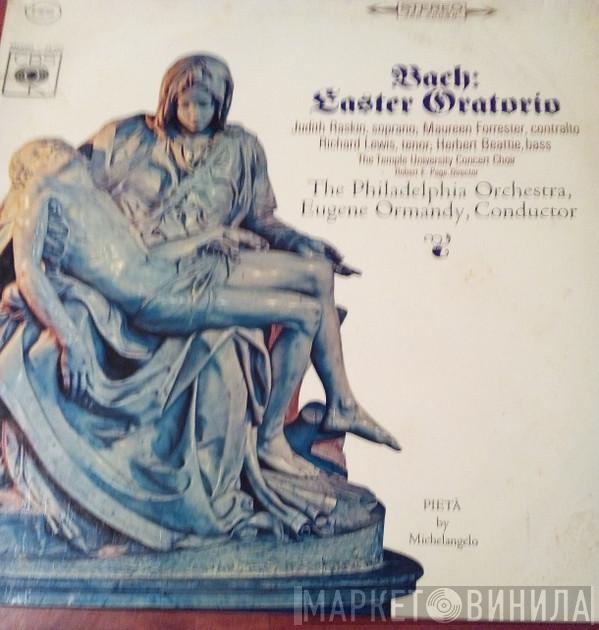 , Johann Sebastian Bach , The Philadelphia Orchestra , Eugene Ormandy  The Temple University Choirs  - Easter Oratorio
