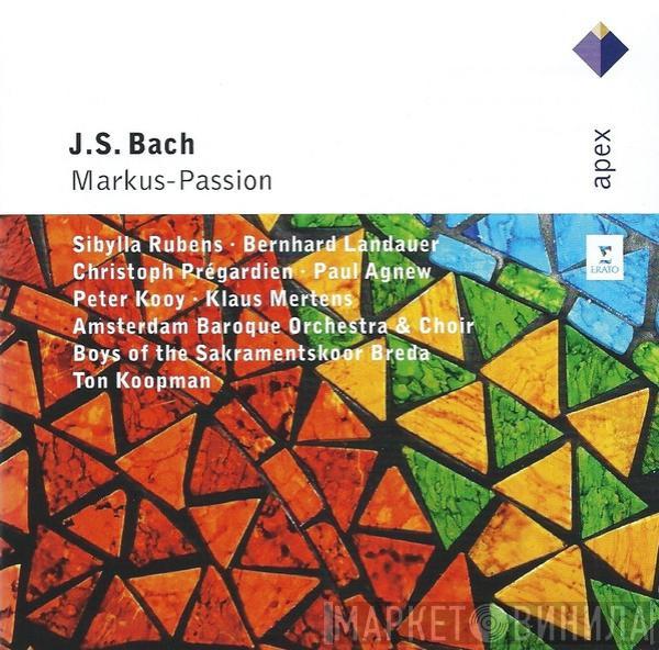 Johann Sebastian Bach, Ton Koopman, The Amsterdam Baroque Orchestra And Choir - Markus-Passion