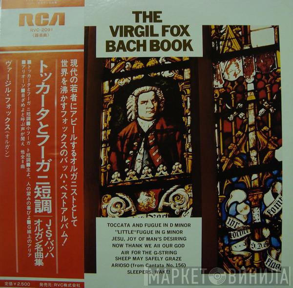 , Johann Sebastian Bach  Virgil Fox  - The Virgil Fox Bach Book