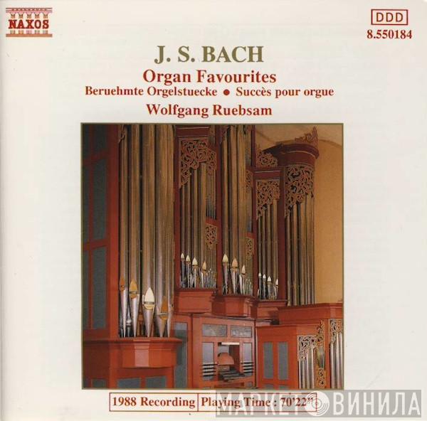 Johann Sebastian Bach, Wolfgang Rübsam  - Organ Favourites