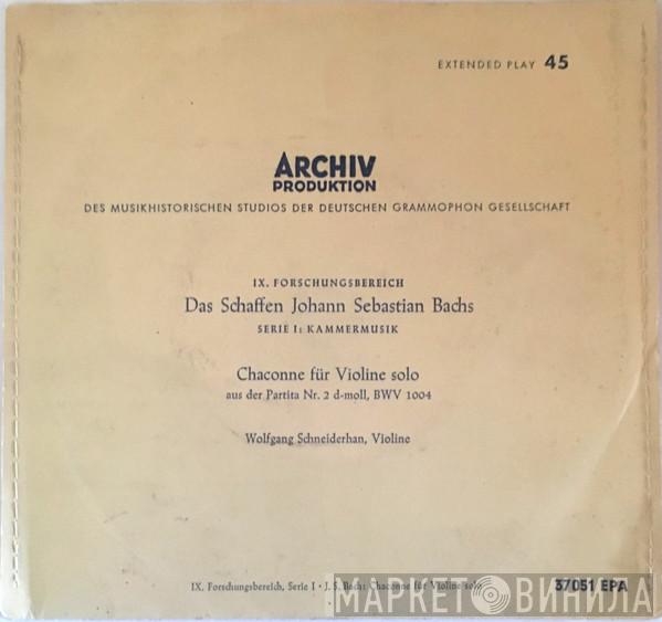 , Johann Sebastian Bach  Wolfgang Schneiderhan  - Chaconne Für Violine Solo Aus Der Partita Nr. 2 D-Moll, BWV 1004