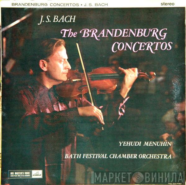 Johann Sebastian Bach, Yehudi Menuhin, Bath Festival Chamber Orchestra - The Brandenburg Concertos