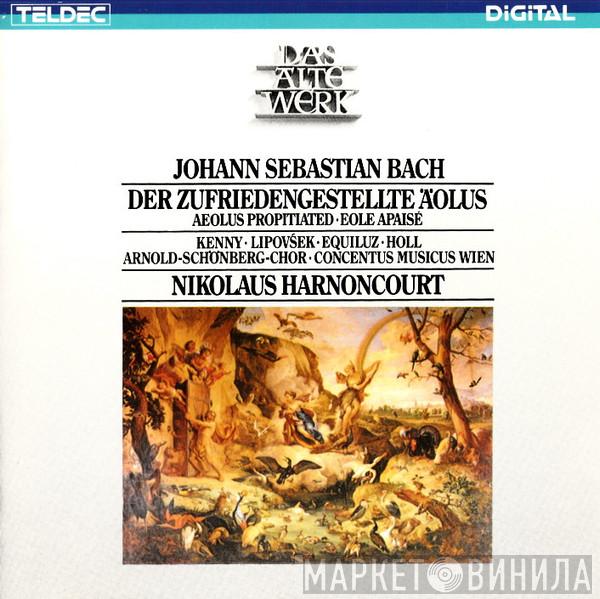 , Johann Sebastian Bach , Yvonne Kenny , Marjana Lipovšek , Kurt Equiluz , Robert Holl , Arnold Schoenberg Chor , Concentus Musicus Wien  Nikolaus Harnoncourt  - Der Zufriedengestellte Äolus - Aeolus Propitiated - Eole Apaisé