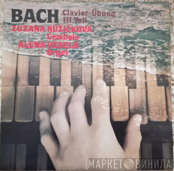 , Johann Sebastian Bach , Zuzana Růžičková  Alena Veselá  - Clavier-Übung III. Teil