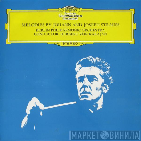 , Johann Strauss Jr. & Johann Strauss Sr. , Josef Strauß · Berliner Philharmoniker  Herbert von Karajan  - Melodies By Johann And Joseph Strauss