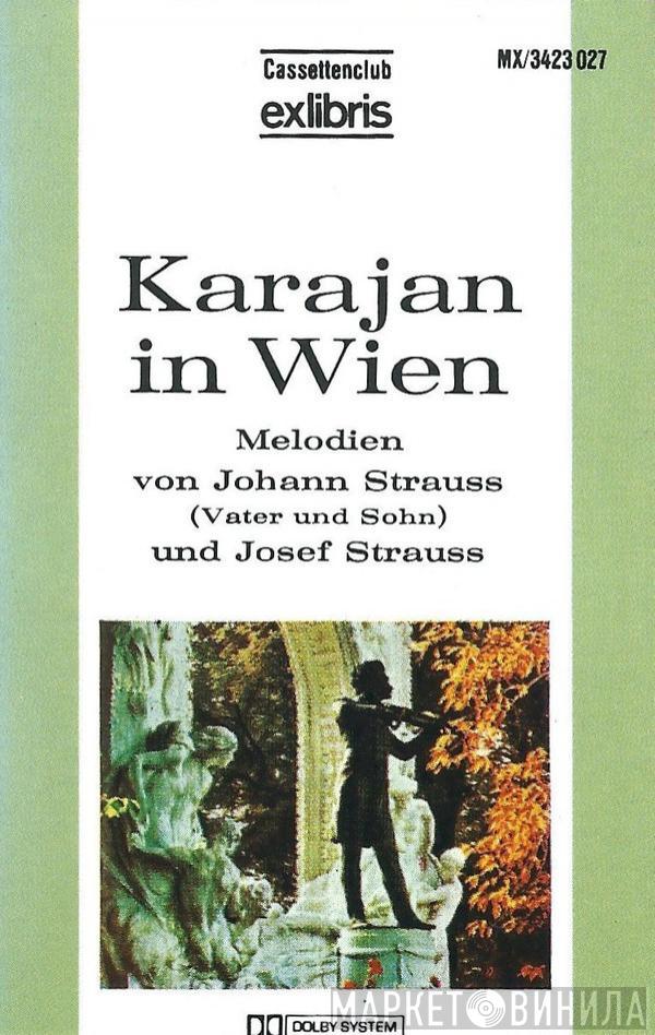 , Johann Strauss Jr. Und Johann Strauss Sr. , Josef Strauß  Herbert von Karajan  - Karajan In Wien (Melodien Von Johann Strauss (Vater Und Sohn) Und Johann Strauss)