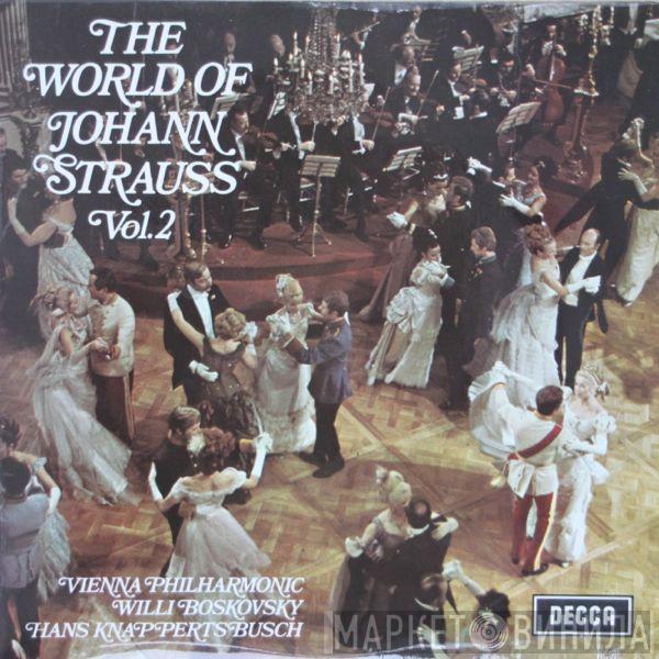 Johann Strauss Jr., Wiener Philharmoniker, Willi Boskovsky, Hans Knappertsbusch - The World Of Johann Strauss Vol. 2
