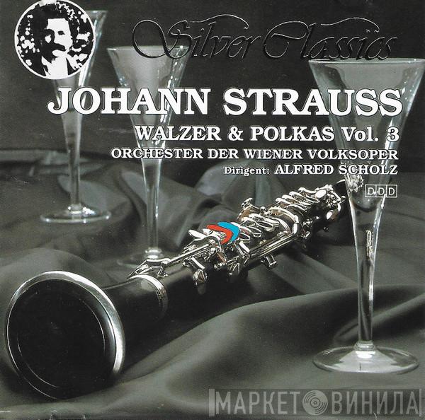 , Johann Strauss Jr. , Wiener Volksopernorchester  Alfred Scholz  - Walzer & Polkas Vol. 3