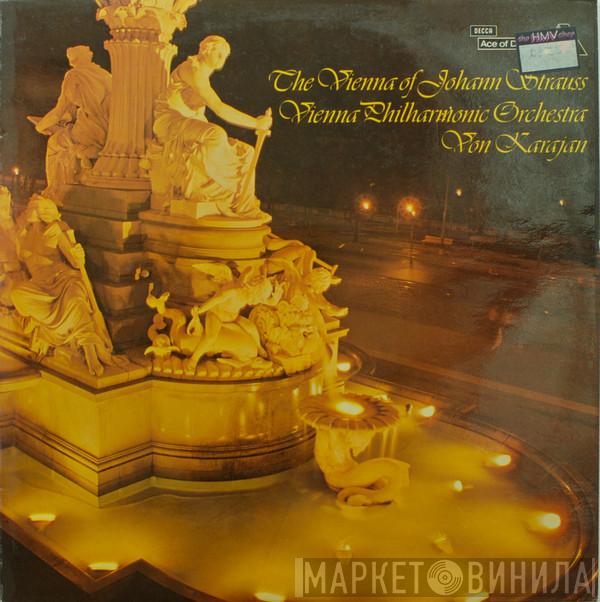 Johann Strauss Jr., Wiener Philharmoniker, Herbert von Karajan - The Vienna Of Johann Strauss
