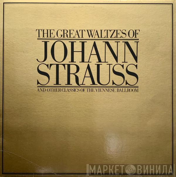 Johann Strauss Jr. - The Great Waltzes Of Johann Strauss