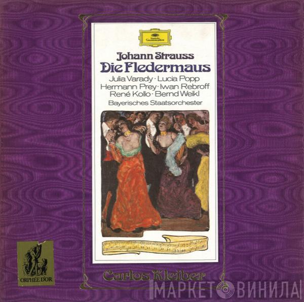 Johann Strauss Jr., Iulia Várady, Lucia Popp, Hermann Prey, Ivan Rebroff, René Kollo, Bernd Weikl, Bayerisches Staatsorchester, Carlos Kleiber - Die Fledermaus