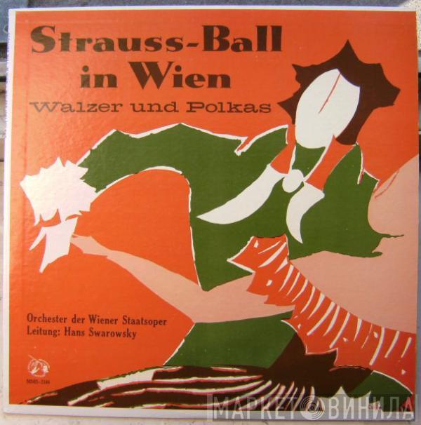 , Johann Strauss Jr. – Josef Strauß , Orchester Der Wiener Staatsoper  Hans Swarowsky  - Strauss-Ball In Wien: Walzer Und Polkas
