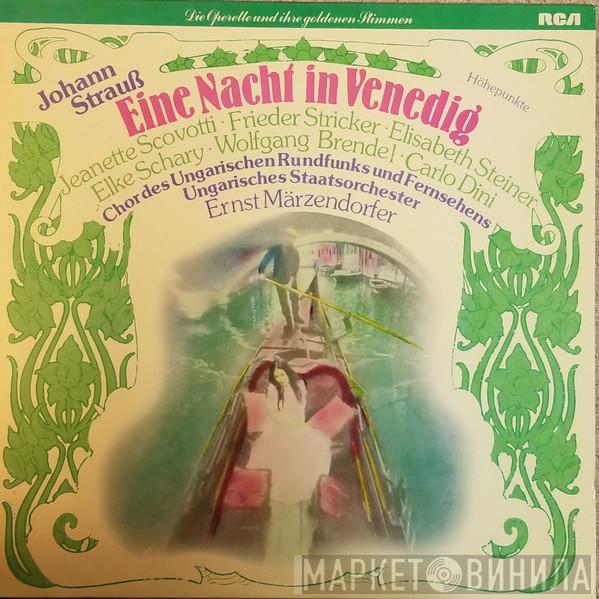 Johann Strauss Jr., Magyar Rádió És Televízió Énekkara, Hungarian State Orchestra, Ernst Märzendorfer - Eine Nacht In Venedig