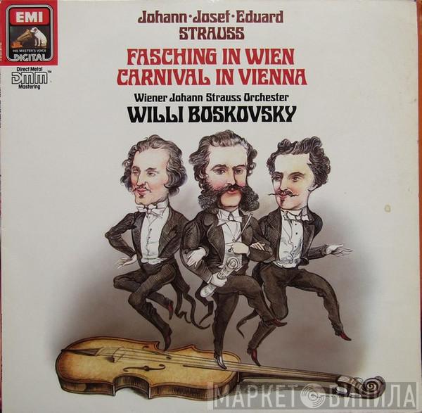 , Johann Strauss Jr. , Josef Strauß - Eduard Strauß , Willi Boskovsky  Wiener Johann Strauss Orchestra  - Fasching in Wien - Carnival in Vienna