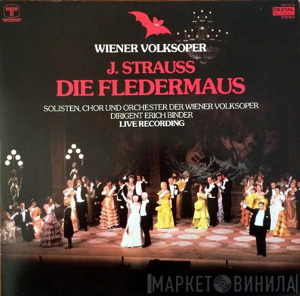 - Johann Strauss Jr. , Solisten Der Wiener Volksoper Und Chor Der Wiener Volksoper , Dirigent Wiener Volksopernorchester  Erich Binder  - Die Fledermaus