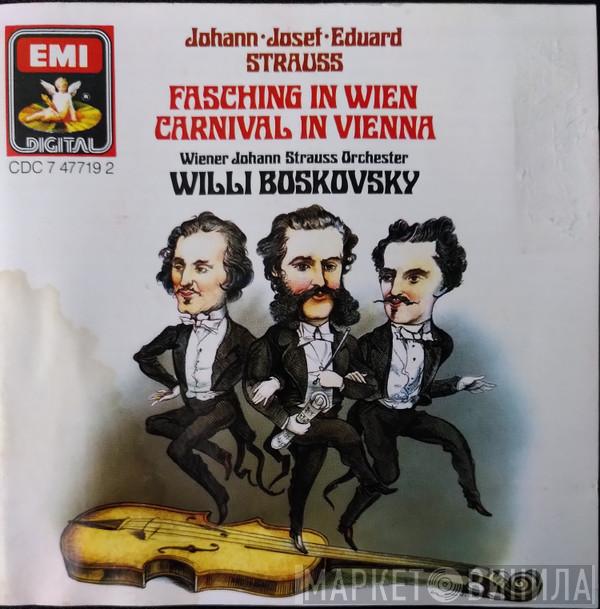 · Johann Strauss Jr. · Josef Strauß — Eduard Strauß , Wiener Johann Strauss Orchestra  Willi Boskovsky  - Fasching in Wien=Carnival in Vienna