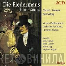 , Johann Strauss Jr. & Wiener Philharmoniker , Wiener Staatsopernchor , Clemens Krauss , Julius Patzak , Hilde Güden , Wilma Lipp  Sieglinde Wagner  - Die Fledermaus