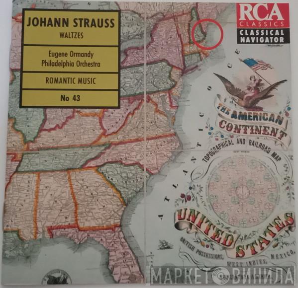 , Johann Strauss Jr. , Eugene Ormandy  The Philadelphia Orchestra  - Waltzes