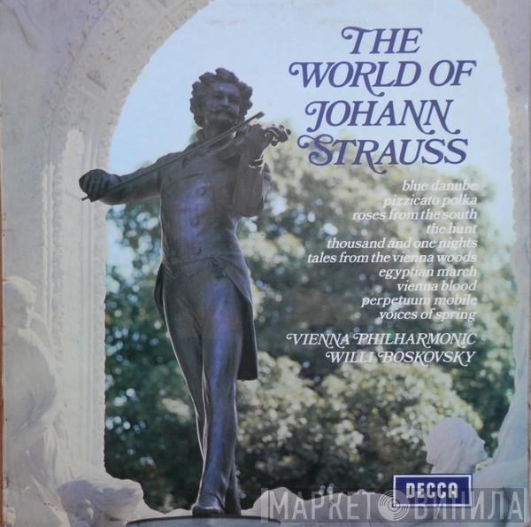 Johann Strauss Jr., Wiener Philharmoniker, Willi Boskovsky - The World Of Johann Strauss