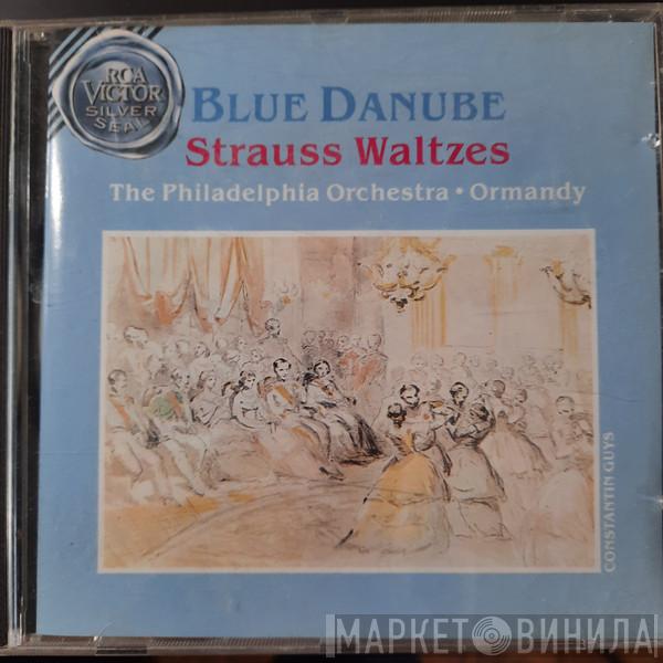 , Johann Strauss Jr. , Eugene Ormandy  The Philadelphia Orchestra  - Blue Danube - Strauss Waltzes