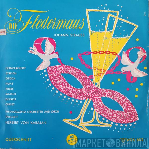 - Johann Strauss Jr. Und Philharmonia Orchestra , Philharmonia Chorus  Herbert von Karajan  - Die Fledermaus (Querschnitt)