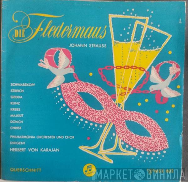 - Johann Strauss Jr. Und Philharmonia Orchestra Dirigent Philharmonia Chorus  Herbert von Karajan  - Die Fledermaus (Querschnitt)