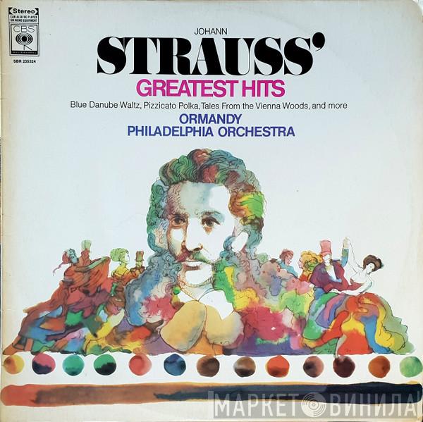, Johann Strauss Jr. , Eugene Ormandy  The Philadelphia Orchestra  - Johann Strauss' Greatest Hits