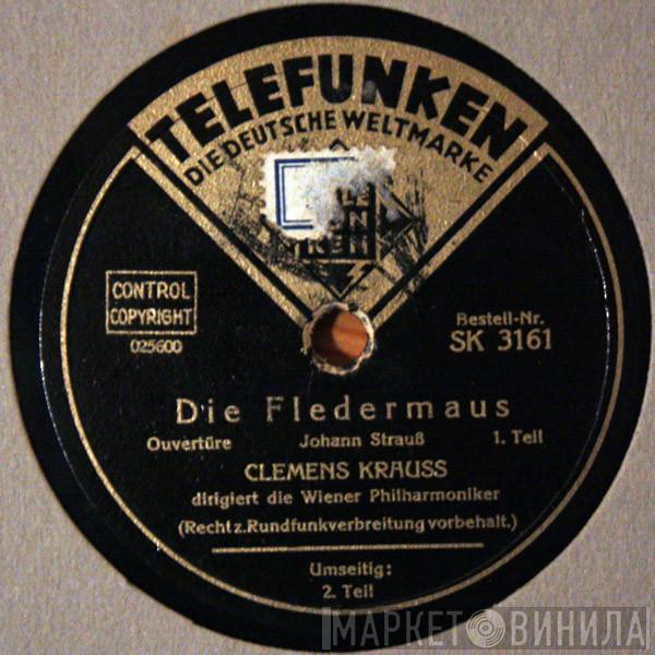 - Johann Strauss Jr. , Clemens Krauss  Wiener Philharmoniker  - Die Fledermaus - Ouvertüre