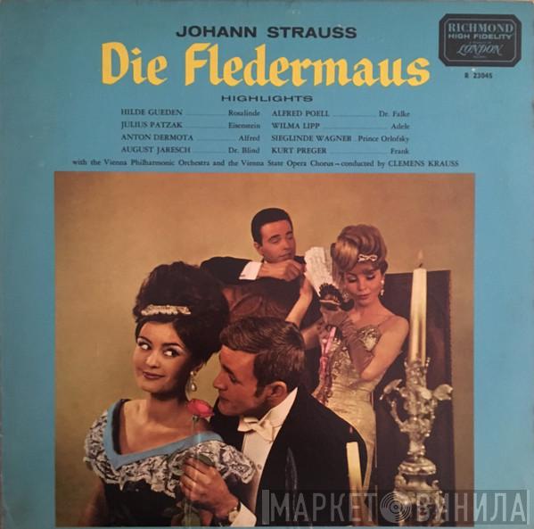 – Johann Strauss Jr. , Hilde Güden , Julius Patzak , Anton Dermota , August Jaresch , Alfred Poell , Wilma Lipp , Sieglinde Wagner With The Kurt Preger And The Wiener Philharmoniker Conducted By Wiener Staatsopernchor  Clemens Krauss  - Die Fledermaus Highlights