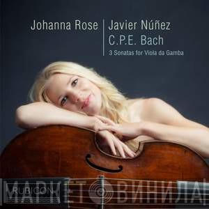 , Johanna Rose , Javier Núñez   Carl Philipp Emanuel Bach  - 3 Sonatas For Viola Da Gamba