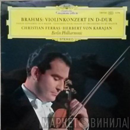 - Johannes Brahms • Christian Ferras • Herbert von Karajan  Berliner Philharmoniker  - Violinkonzert In D-Dur • Violin Concerto In D Major • Concerto Pour Violon Et Orchestre En Ré Majeur