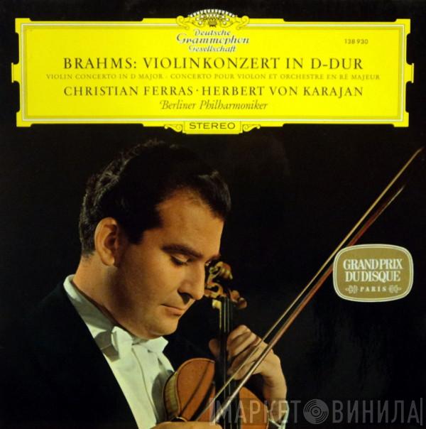 – Johannes Brahms · Christian Ferras - Herbert von Karajan  Berliner Philharmoniker  - Konzert Für Violine Und Orchester D-Dur