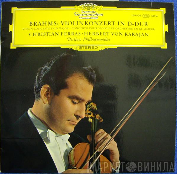 - Johannes Brahms • Christian Ferras , Herbert von Karajan  Berliner Philharmoniker  - Violinkonzert In D-Dur = Violin Concerto In D Major = Concerto Por Violon Et Orchestre En Ré Majeur