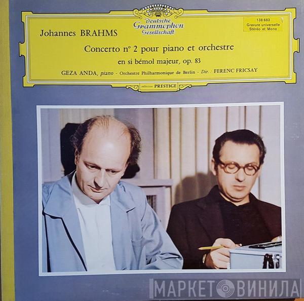 , Johannes Brahms ∙ Géza Anda ∙ Berliner Philharmoniker  Ferenc Fricsay  - Concerto N° 2 Pour Piano Et Orchestre En Si Bémol Majeur, Op. 83