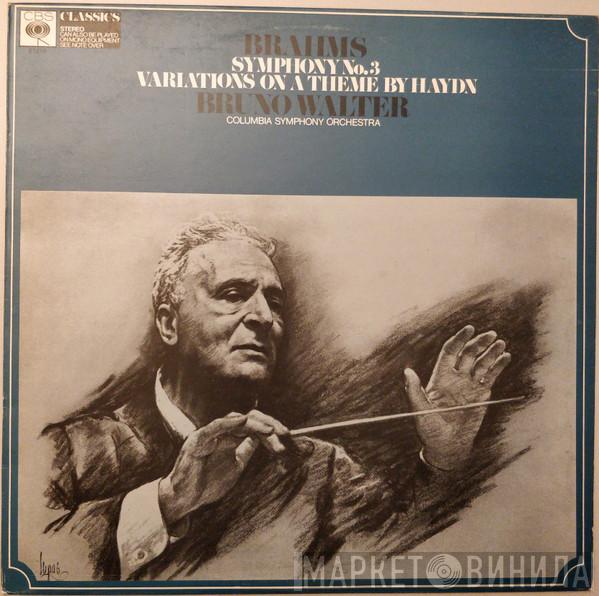 Johannes Brahms, Bruno Walter, Columbia Symphony Orchestra - Symphony No.3 / Variations On A Theme By Haydn